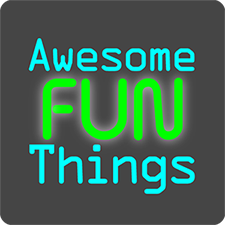 awesome fun things